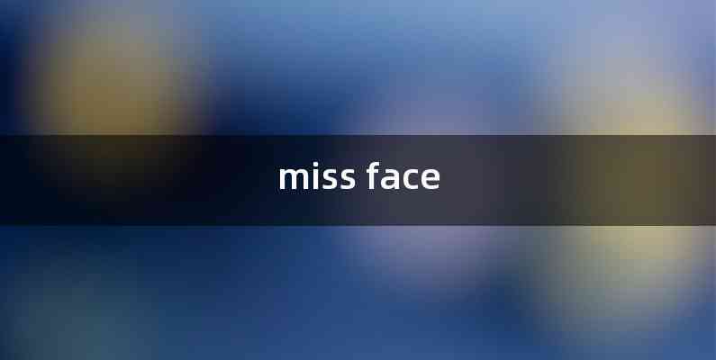 miss face