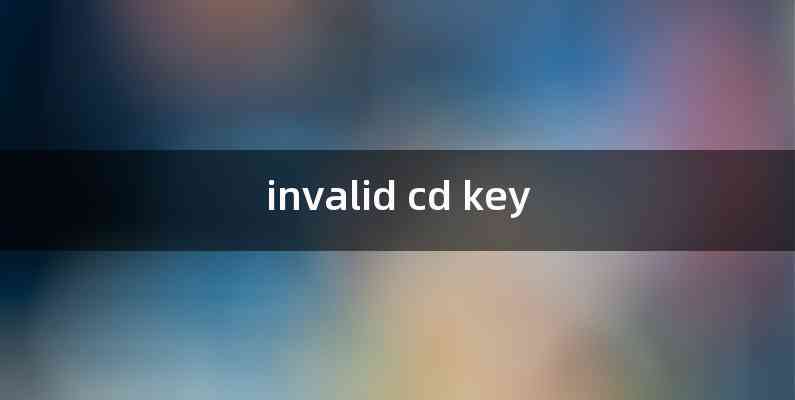 invalid cd key